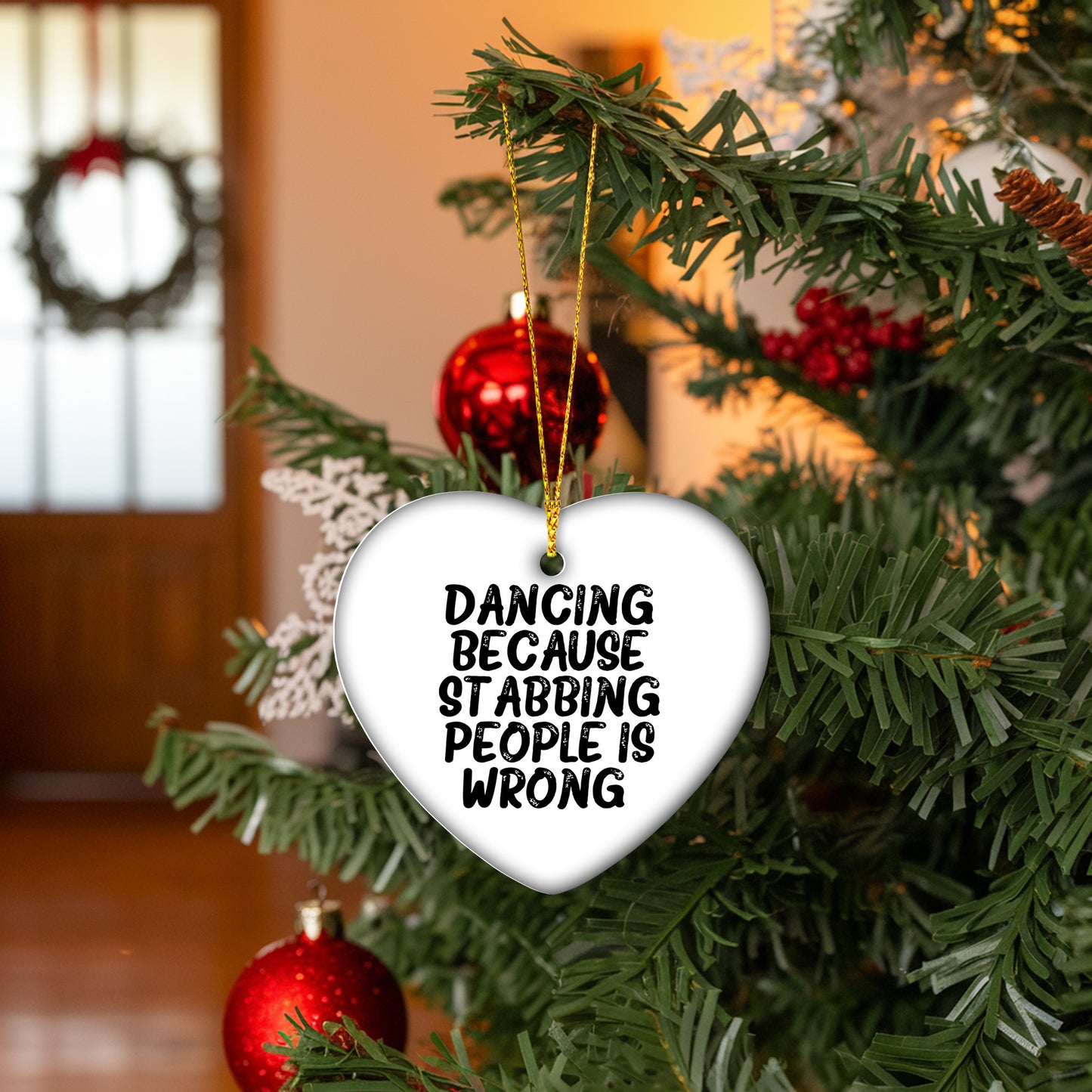 Funny Dancing Heart Ornament Gifts from Friends for Christmas, Dancing Because Stabbing People Is Wrong., Heart Shaped White MDF with Gold Cord - Mallard Moon