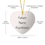 Funny Future Nurse Practitioner Heart Christmas Tree Ornament with Inspirational Quote