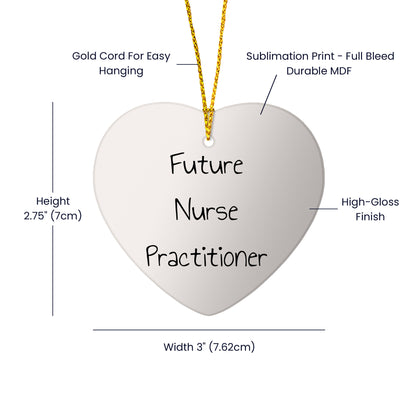 Funny Future Nurse Practitioner Heart Christmas Tree Ornament with Inspirational Quote