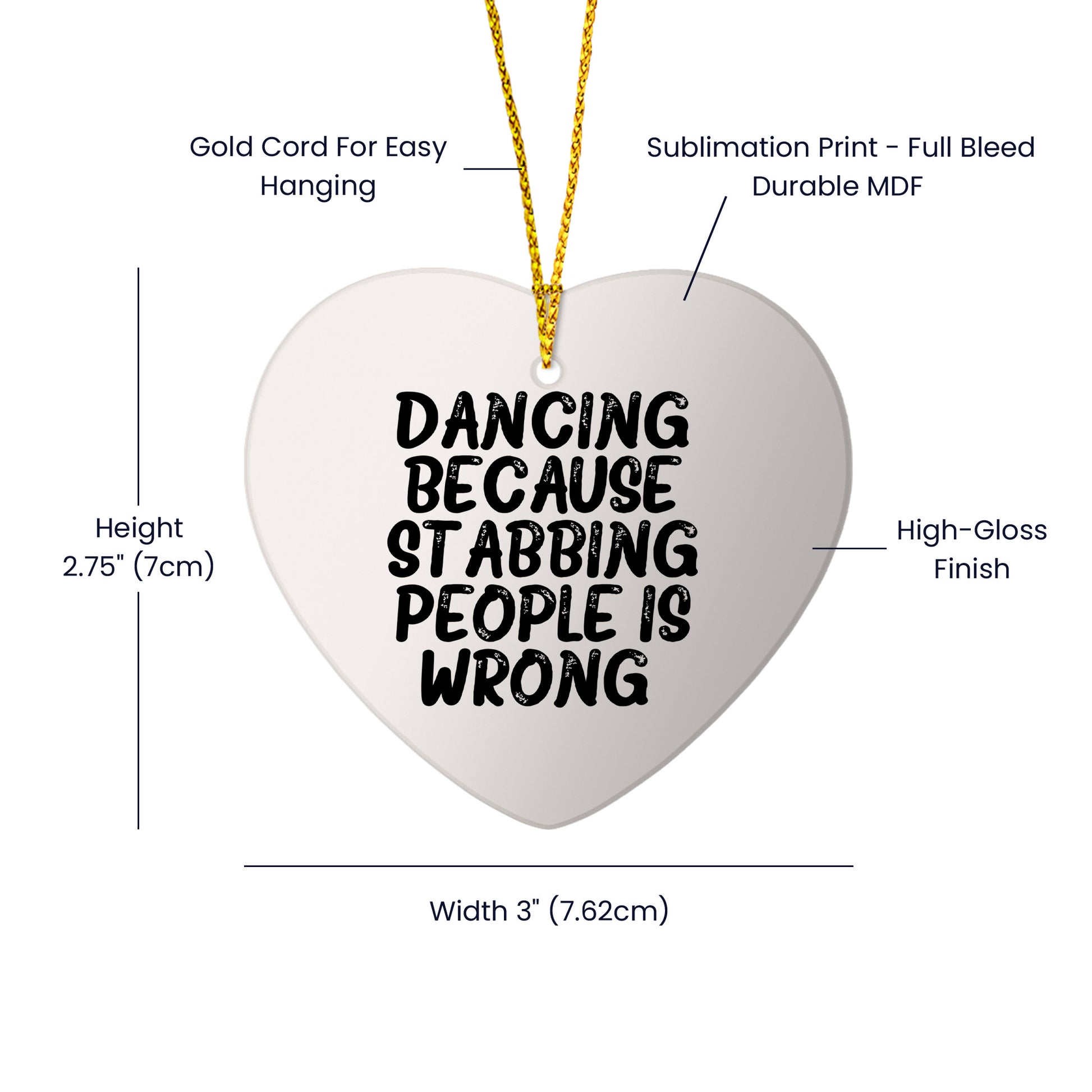 Funny Dancing Heart Ornament Gifts from Friends for Christmas, Dancing Because Stabbing People Is Wrong., Heart Shaped White MDF with Gold Cord - Mallard Moon