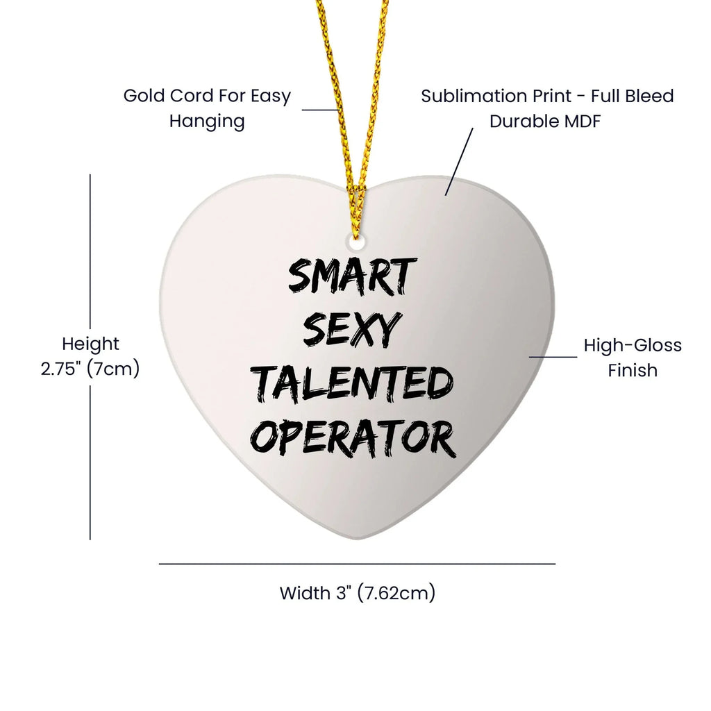 Funny Smart Sexy Talented Operator Heart Ornament Gifts from Friends for Christmas