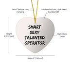 Funny Smart Sexy Talented Operator Heart Ornament Gifts from Friends for Christmas