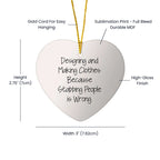 Designing and Making Clothes Gifts, Heart Ornament, Funny Quote, Christmas Unique Gifts from Friends and Family
