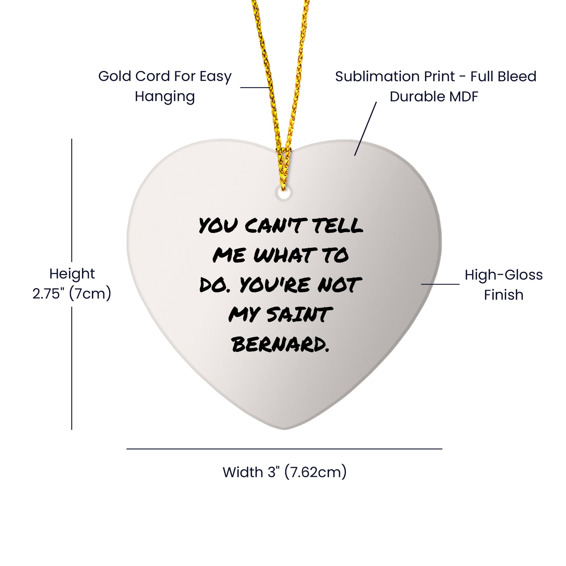 Funny Saint Bernard Dog Gifts - Heart Ornament with Quote 'You Can't Tell Me What To Do', Christmas Gifts