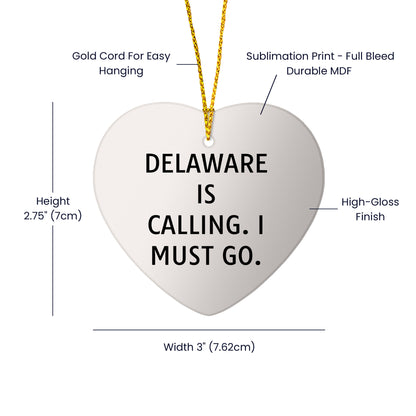 Delaware Heart Christmas Ornament, 'Delaware Is Calling. I Must Go.' Funny Quote Gifts
