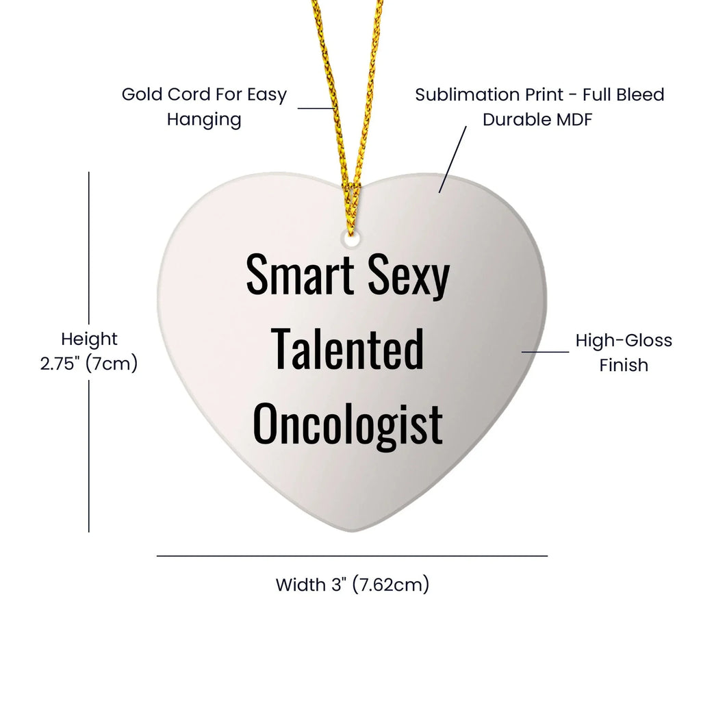 Oncologist Heart Ornament 'Smart Sexy Talented Oncologist' Christmas Unique Gifts