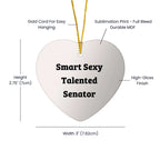 Smart Sexy Talented Senator Heart Ornament, Funny Quote Gifts from Friends for Senator, Unique Christmas Unique Gifts for Men, Women, or Family