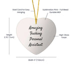 Personal Assistants Funny Heart Christmas Ornament - Amazing F--ing Personal Assistants
