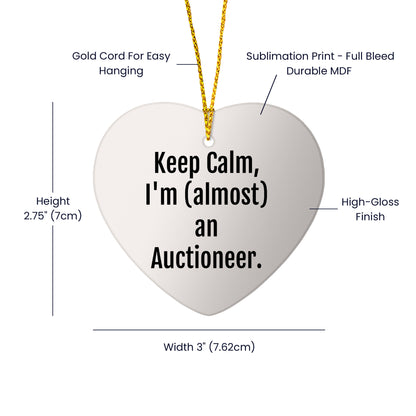 Funny Auctioneer Gifts from Friends, Keep Calm, I'm (almost) An Auctioneer, Heart Ornament for Men, Women, or Coworkers at Christmas Time