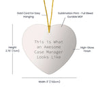 Funny Case Managers - Heart Ornament with Quote 'This Is What An Awesome Case Manager Looks Like' - Christmas Gifts