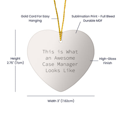 Funny Case Managers - Heart Ornament with Quote 'This Is What An Awesome Case Manager Looks Like' - Christmas Gifts