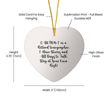 Sonographer Heart Ornament, Funny Quote Caution: Retired Sonographer Christmas Gifts