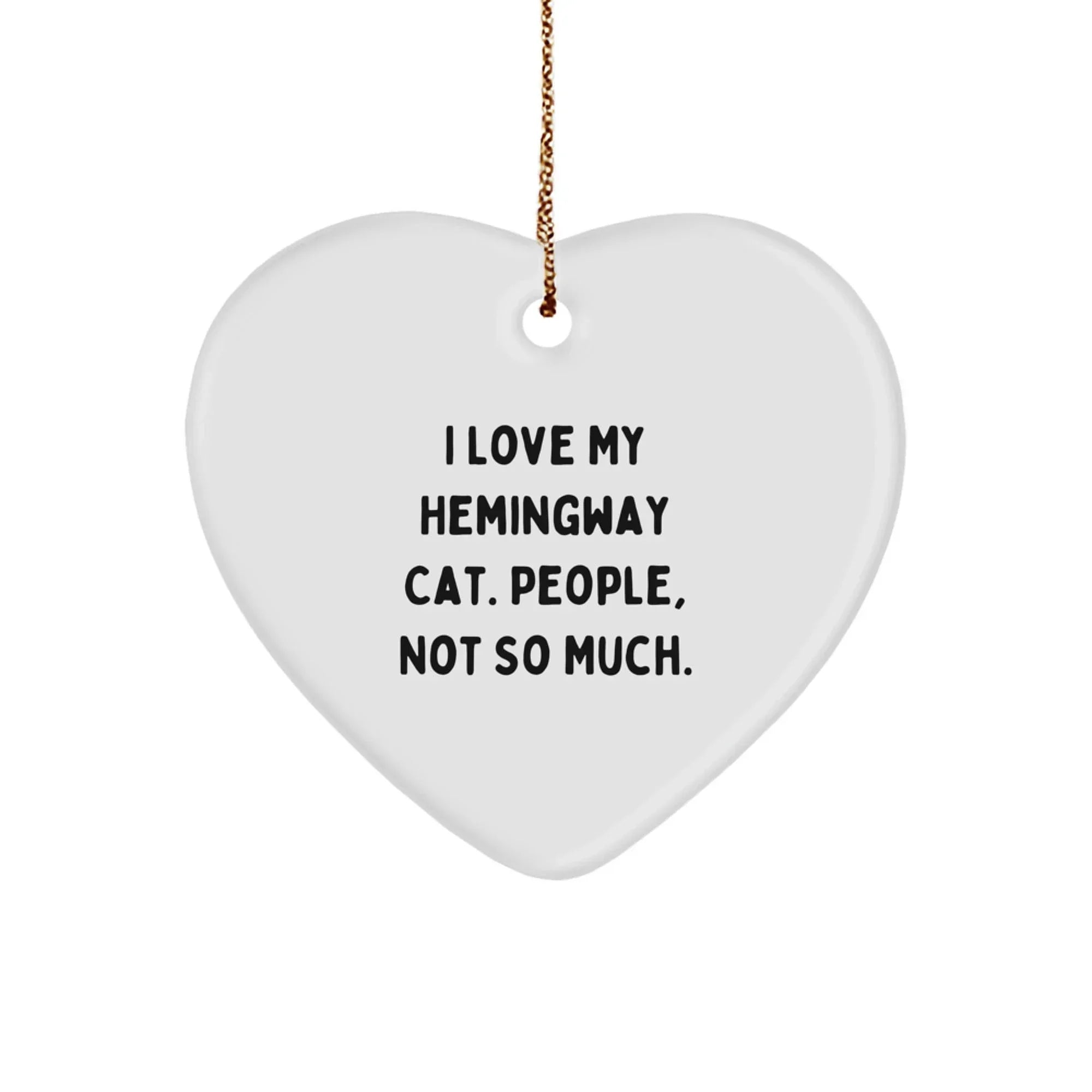 Hemingway Cat Lover Gifts, Funny Quote Heart Ornament, Gifts from Family to Friends, Christmas Unique Presents