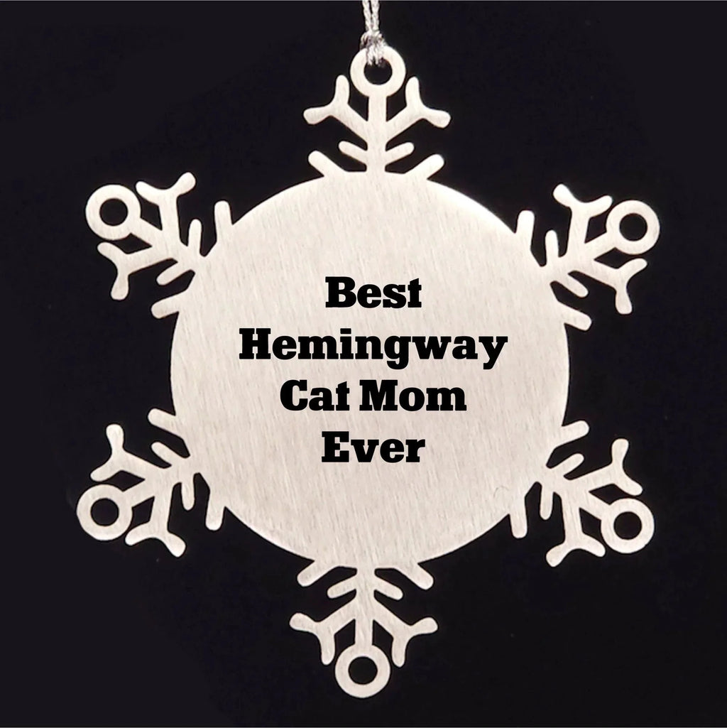 Hemingway Cat Mom Gifts, Snowflake Ornament, 'Best Hemingway Cat Mom Ever', Funny Christmas Unique Gifts from Women to Hemingway Cat Lovers, Gifts for Men, Snowflake Decorations