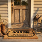 Funny “Hold On! We’re Probably Not Wearing Pants” Coir Doormat – Hilarious Welcome Mat | Humor Front Porch Decor | Gag Gift for Friends & Couples