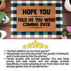 Funny Welcome Doormat – “Hope You Told Us You Were Coming Over” | Coir Entryway Mat | Humor Gift for Families & Friends