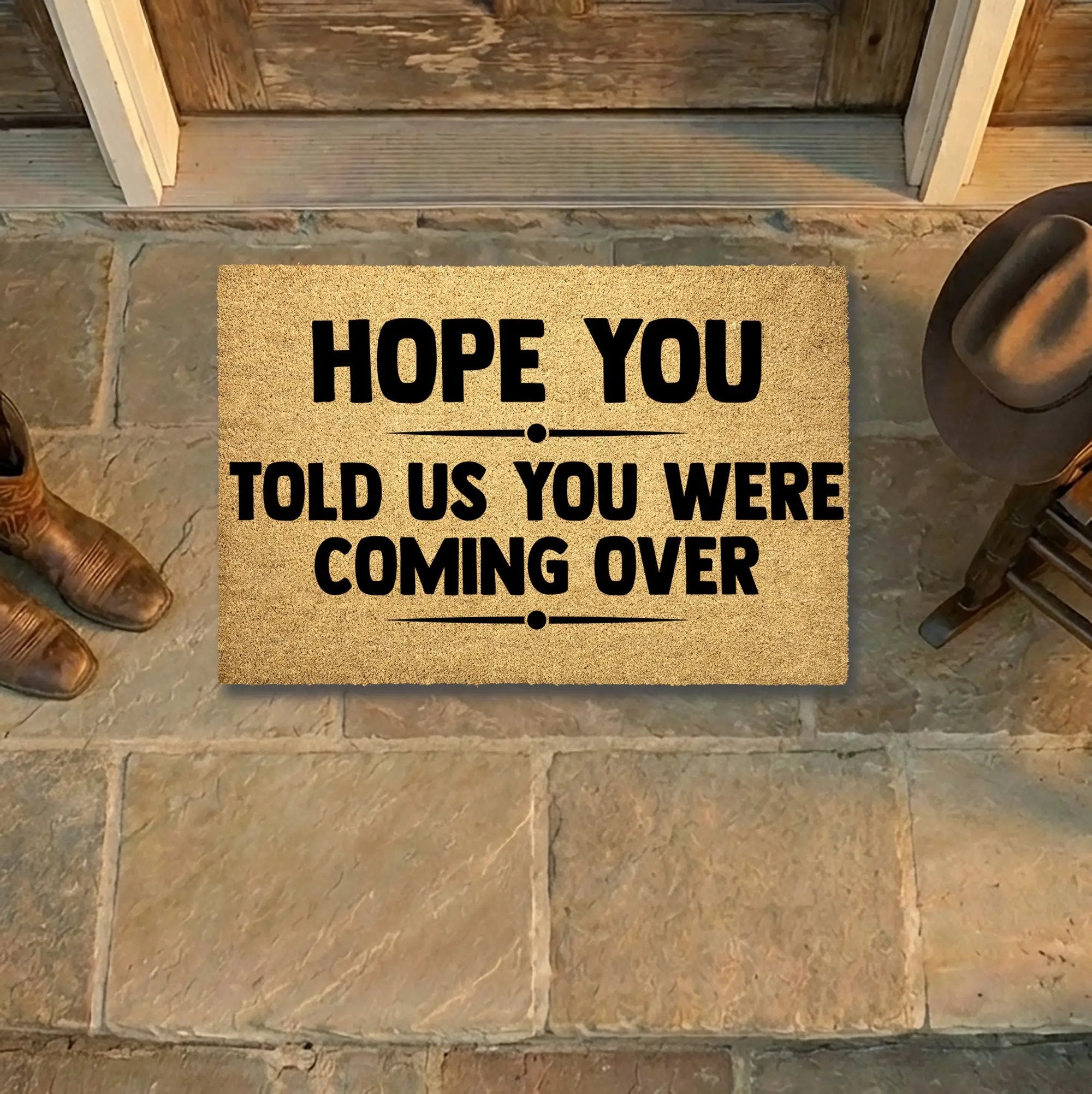 Funny Welcome Doormat – “Hope You Told Us You Were Coming Over” | Coir Entryway Mat | Humor Gift for Families & Friends