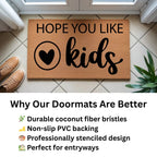 Funny Family Doormat – “Hope You Like Kids” | Coir Welcome Mat with Heart Design | Family Home Entryway Décor | Perfect Gift for Parents