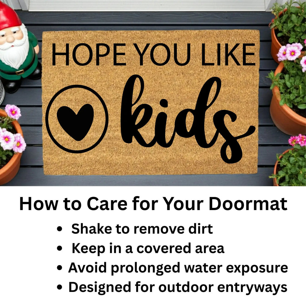 Funny Family Doormat – “Hope You Like Kids” | Coir Welcome Mat with Heart Design | Family Home Entryway Décor | Perfect Gift for Parents