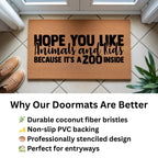 Funny Family Doormat – “Hope You Like Animals and Kids Because It’s a Zoo Inside” | Coir Welcome Mat for Busy Homes | Pet & Kid Lover Porch Décor