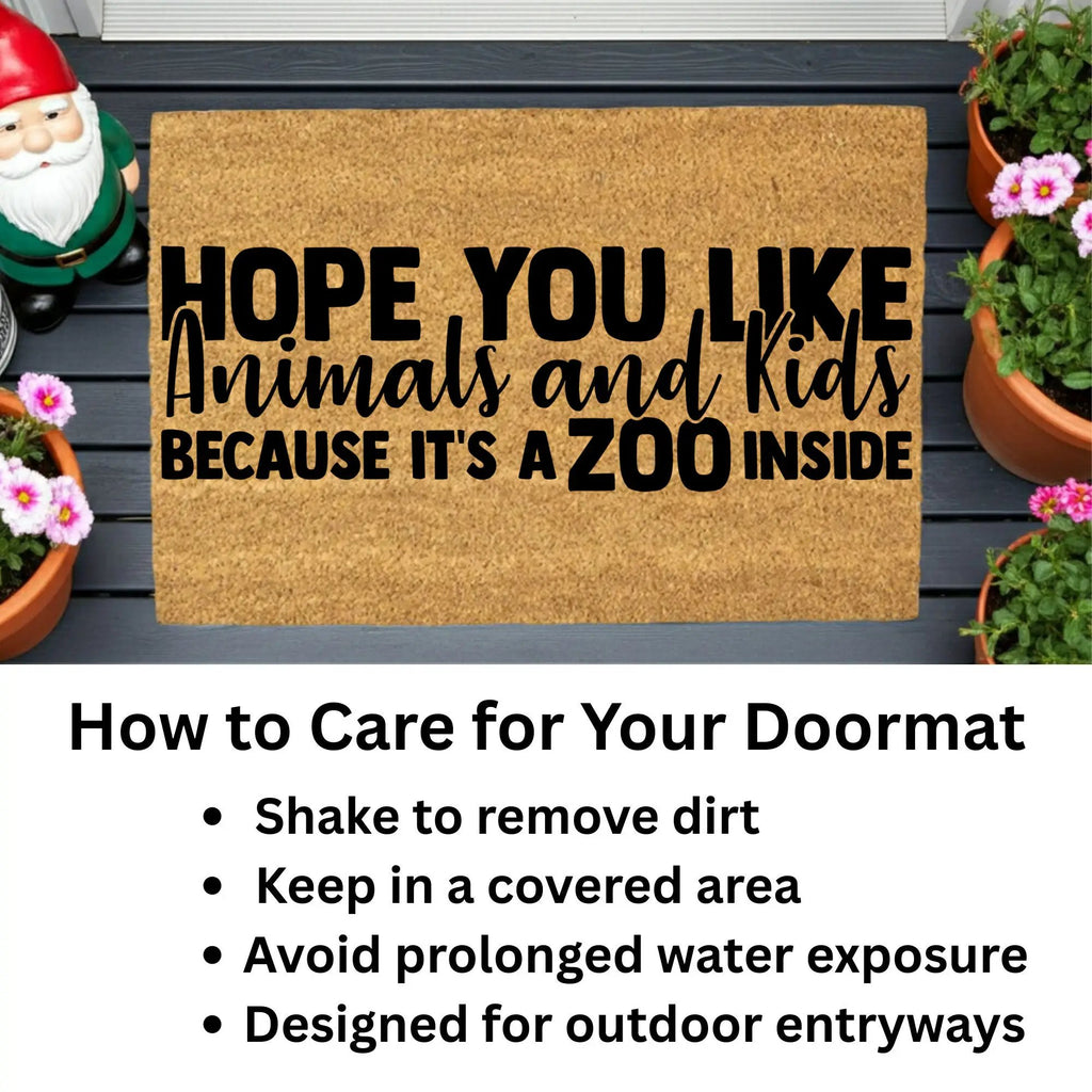 Funny Family Doormat – “Hope You Like Animals and Kids Because It’s a Zoo Inside” | Coir Welcome Mat for Busy Homes | Pet & Kid Lover Porch Décor