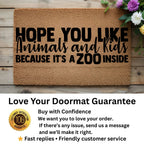Funny Family Doormat – “Hope You Like Animals and Kids Because It’s a Zoo Inside” | Coir Welcome Mat for Busy Homes | Pet & Kid Lover Porch Décor