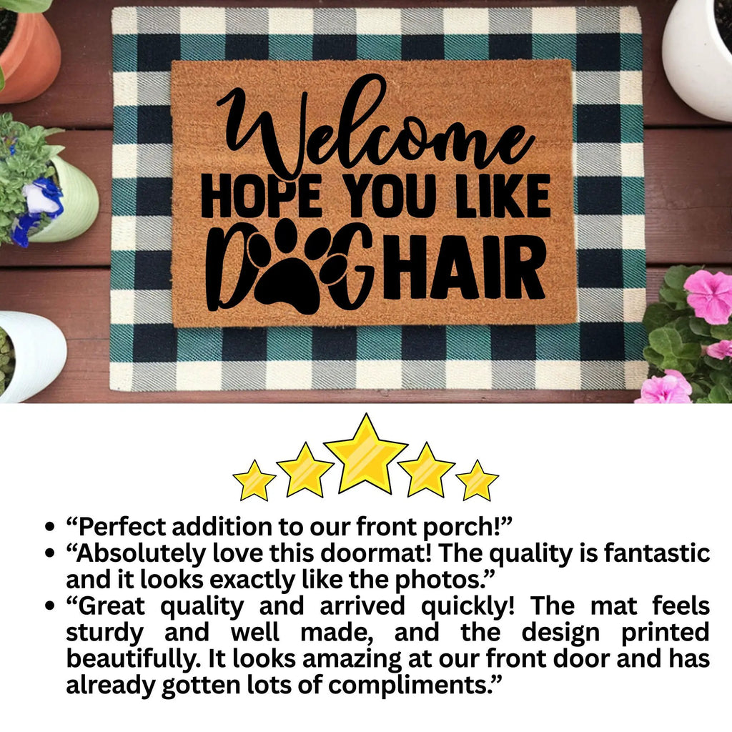 Funny Hope You Like Dog Hair Natural Coir Welcome Mat