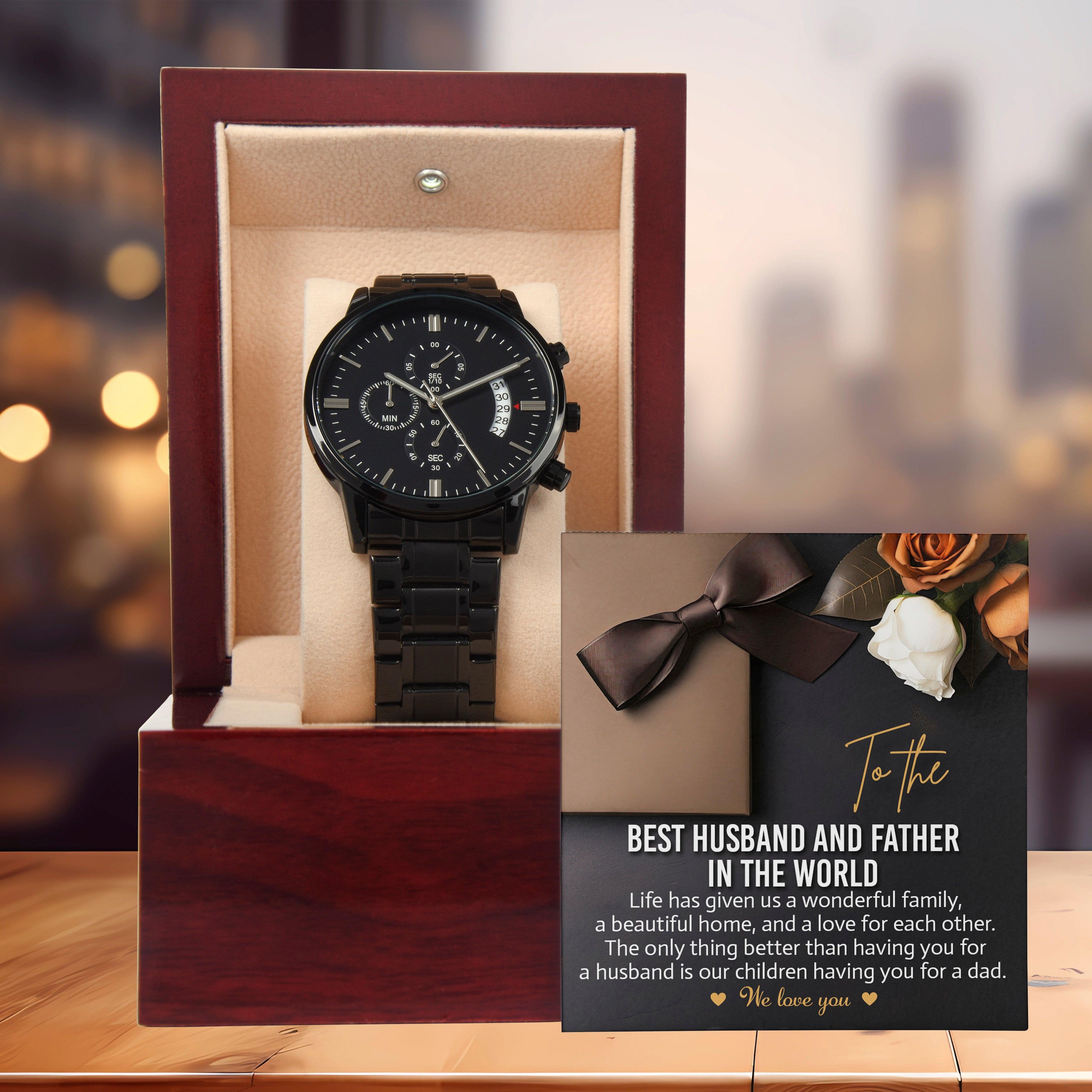 To the Best Husband and Father Life Has Given Us a Wonderful Family Black Chronograph Watch - Mallard Moon Gift Shop