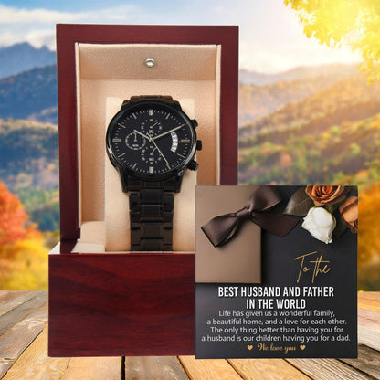 To the Best Husband and Father Life Has Given Us a Wonderful Family Black Chronograph Watch - Mallard Moon Gift Shop