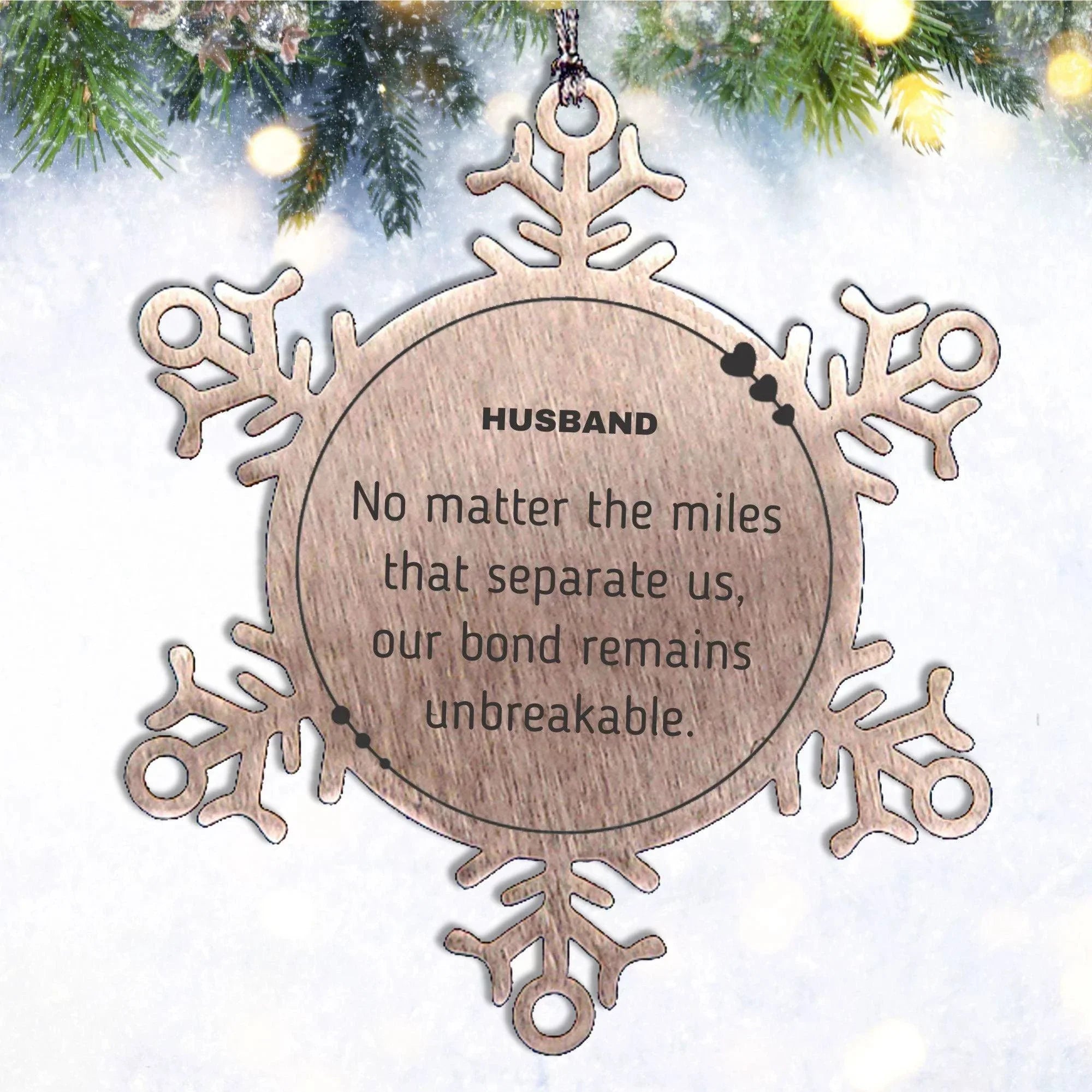 Husband Long Distance Relationship Gifts, No matter the miles that separate us, Cute Love Snowflake Ornament For Husband, Birthday Christmas Unique Gifts For Husband