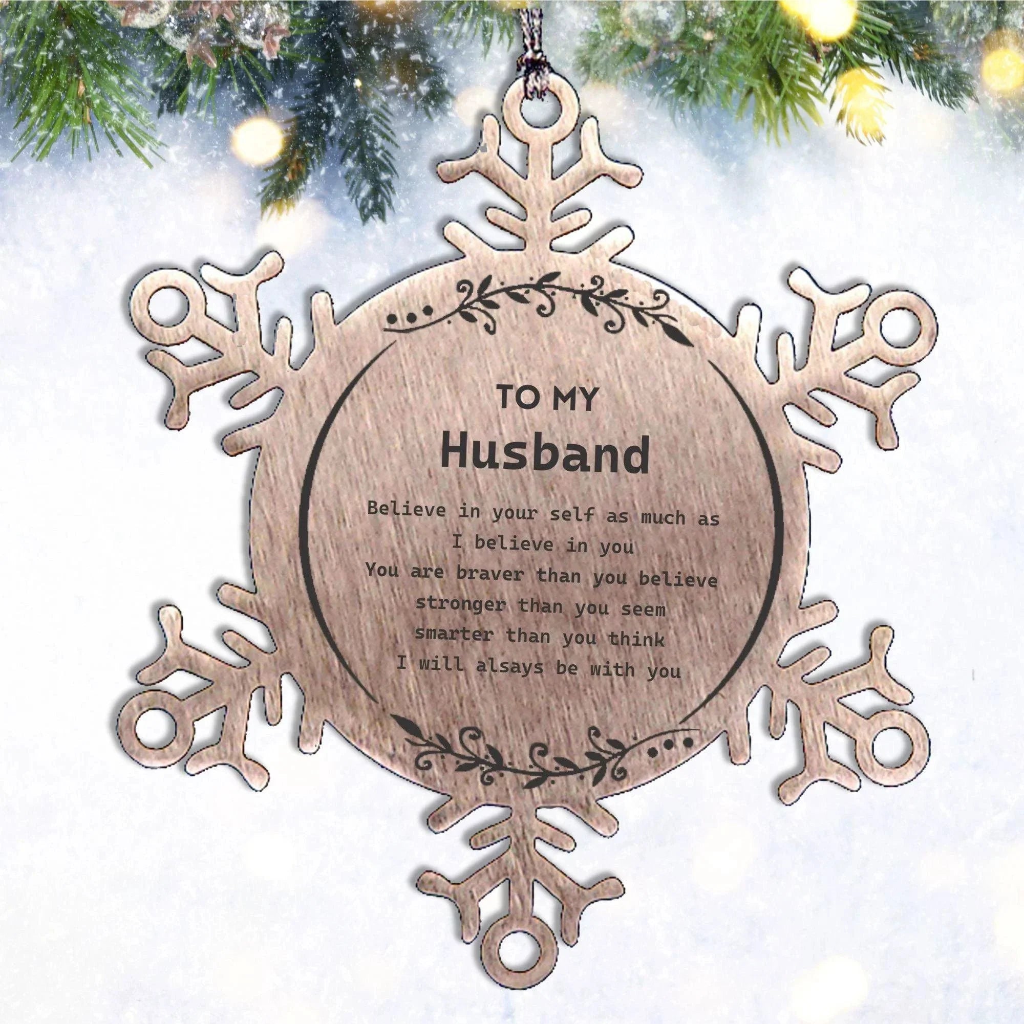 Husband Snowflake Ornament - You are braver than you believe, stronger than you seem, Inspirational Birthday, Christmas Gifts