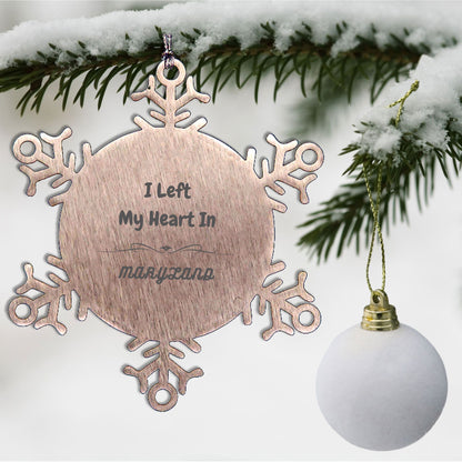 I Left My Heart In Maryland Gifts, Meaningful Maryland State for Friends, Men, Women. Snowflake Ornament for Maryland People