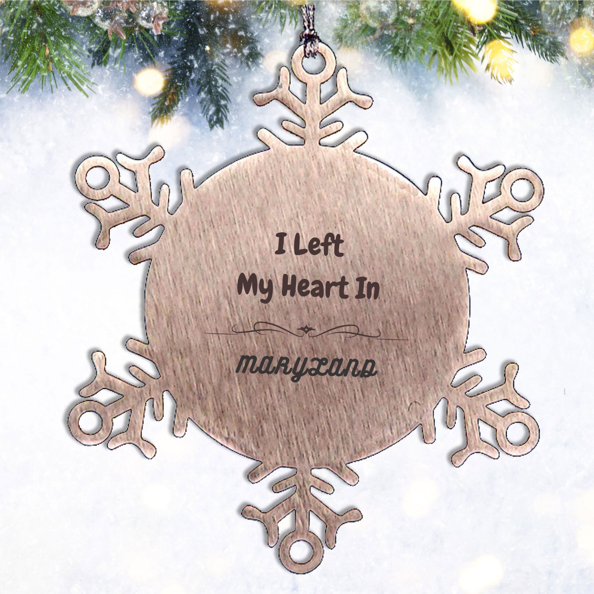 I Left My Heart In Maryland Gifts, Meaningful Maryland State for Friends, Men, Women. Snowflake Ornament for Maryland People