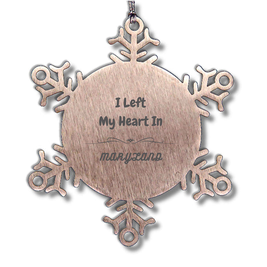 I Left My Heart In Maryland Gifts, Meaningful Maryland State for Friends, Men, Women. Snowflake Ornament for Maryland People