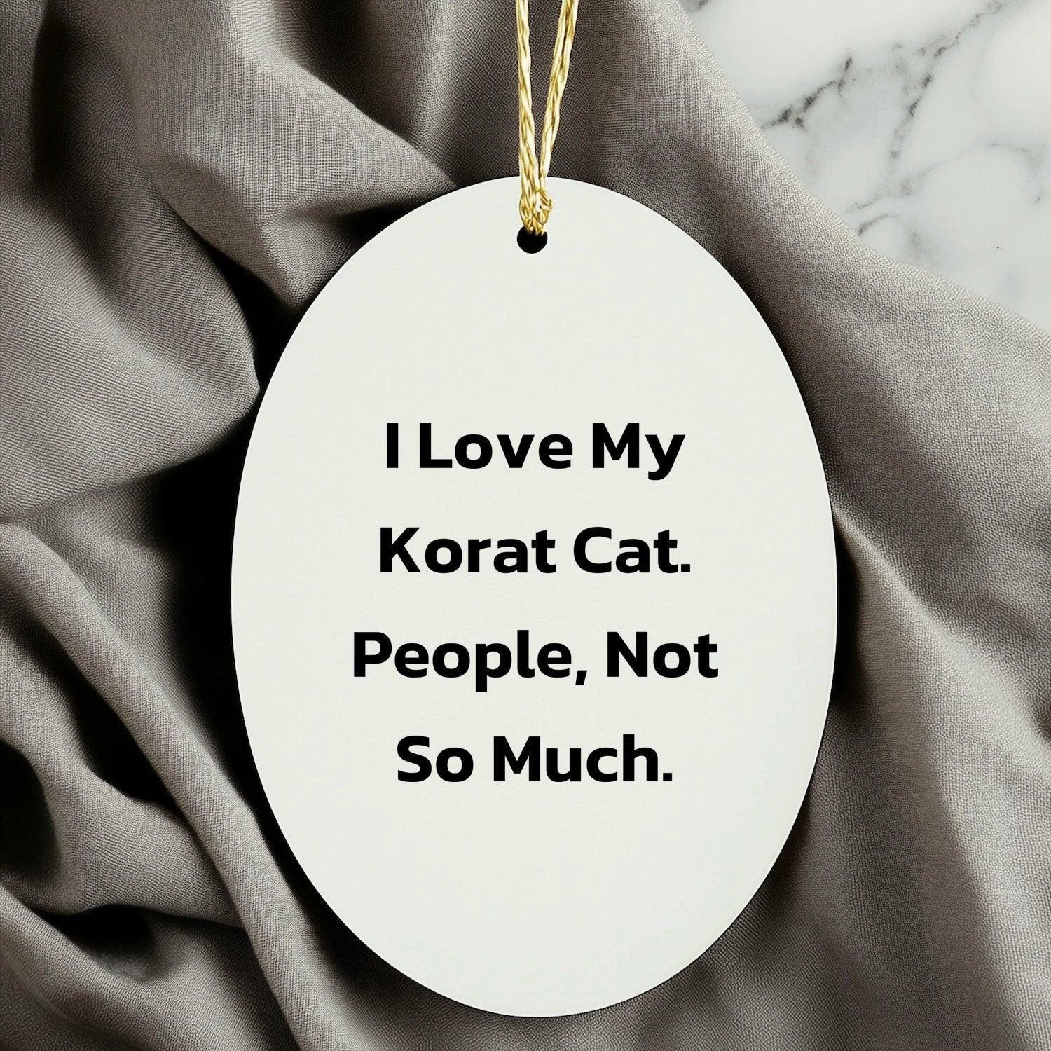I Love My Korat Cat Gifts from Friends - Oval Ornament for Christmas