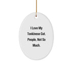 I Love My Tonkinese Cat Gifts from Friends, Funny Tonkinese Cat Oval Ornament for Christmas Unique Gifts