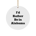 State Pride Gifts I'd Rather Be In Alabama Circle Ornament - Edge To Edge Print On White MDF 2.75 Inch Tall