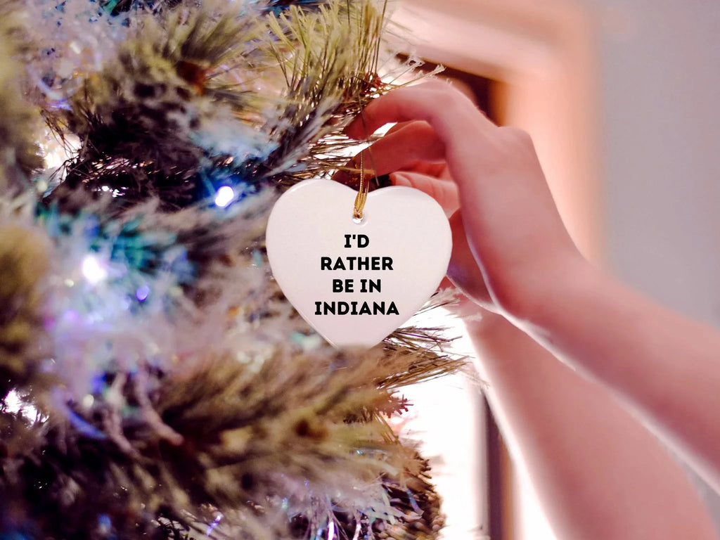 I'd Rather Be In Indiana Heart Ornament, Funny Quote Christmas Gifts