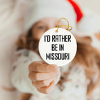 I'd Rather Be In Missouri Circle Ornament, Funny Gift for Friends and Family from Missouri, Christmas Decoration