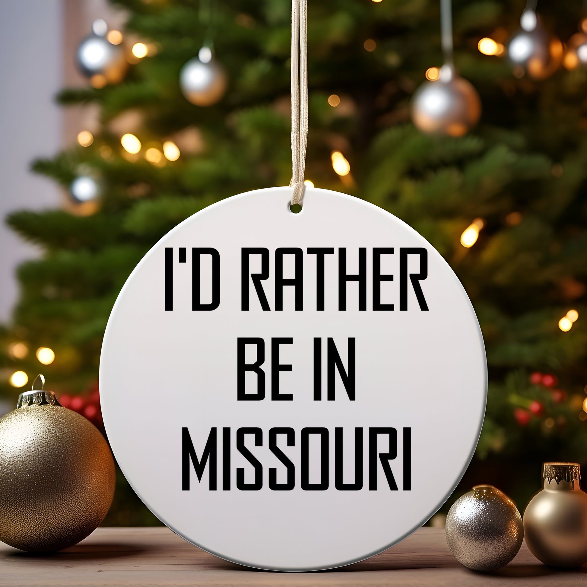 I'd Rather Be In Missouri Circle Ornament, Funny Gift for Friends and Family from Missouri, Christmas Decoration