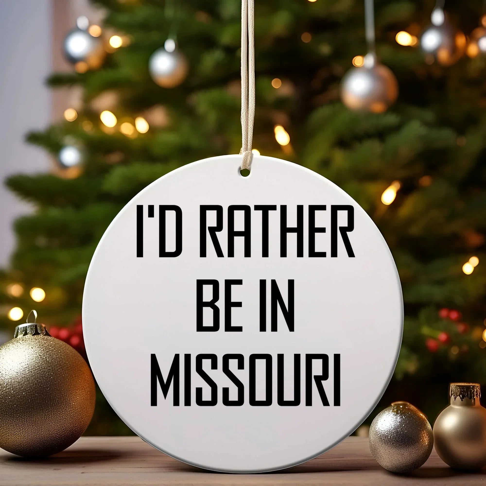 I'd Rather Be In Missouri Circle Ornament, Funny Gift for Friends and Family from Missouri, Christmas Decoration