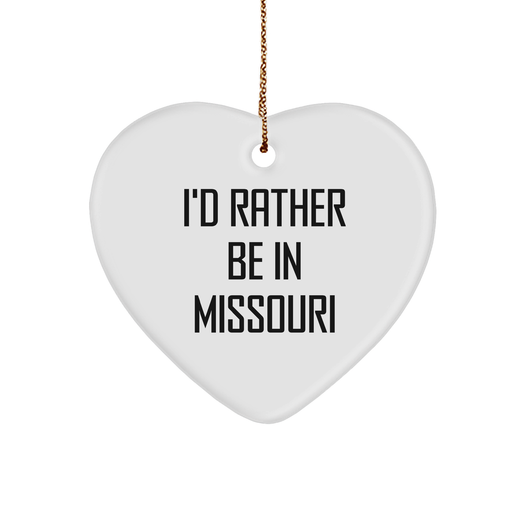 I'd Rather Be In Missouri Heart Ornament, Funny Missouri Gifts for Christmas