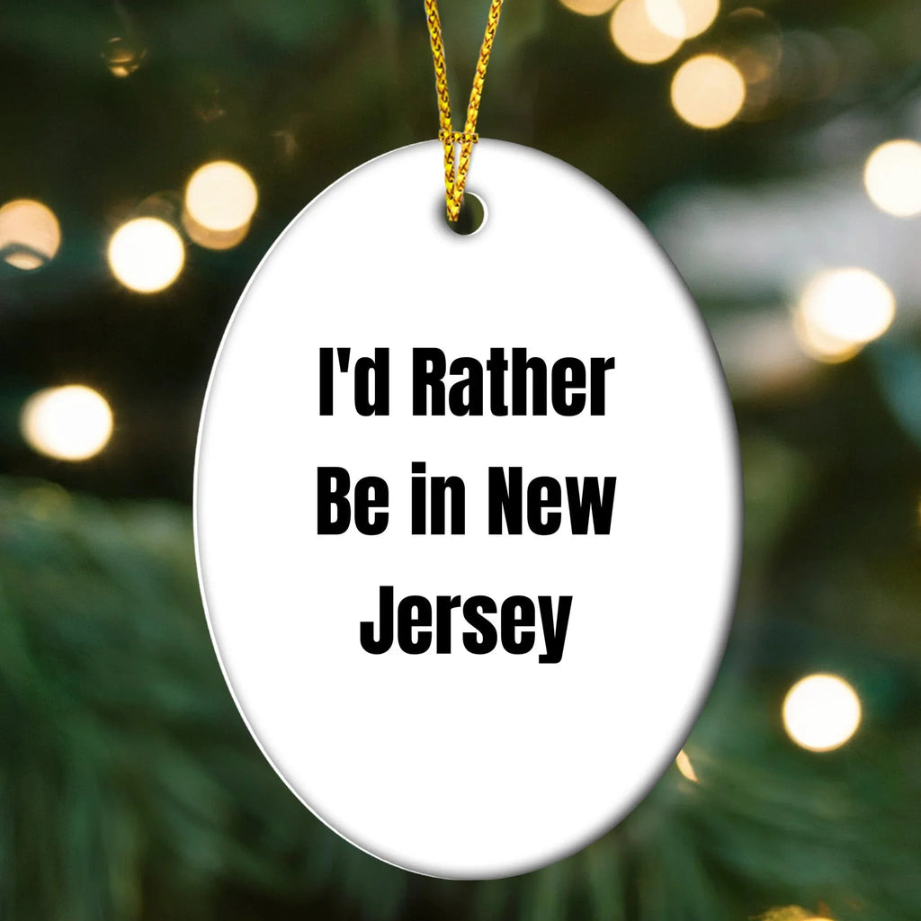 I'd Rather Be In New Jersey Oval Ornament Christmas Gifts