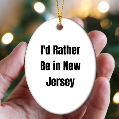 I'd Rather Be In New Jersey Oval Ornament Christmas Gifts