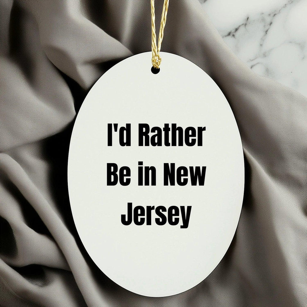 I'd Rather Be In New Jersey Oval Ornament Christmas Gifts