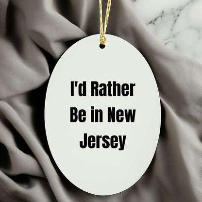 I'd Rather Be In New Jersey Oval Ornament Christmas Gifts