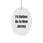 I'd Rather Be In New Jersey Oval Ornament Christmas Gifts
