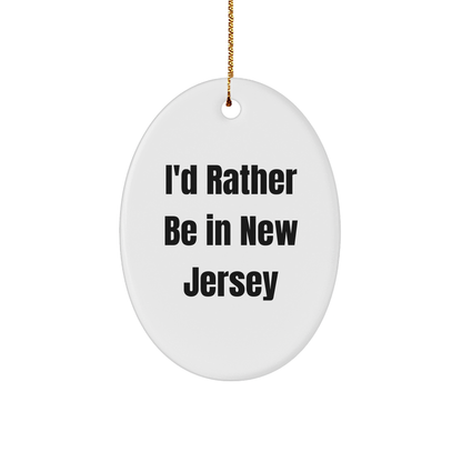 I'd Rather Be In New Jersey Oval Ornament Christmas Gifts