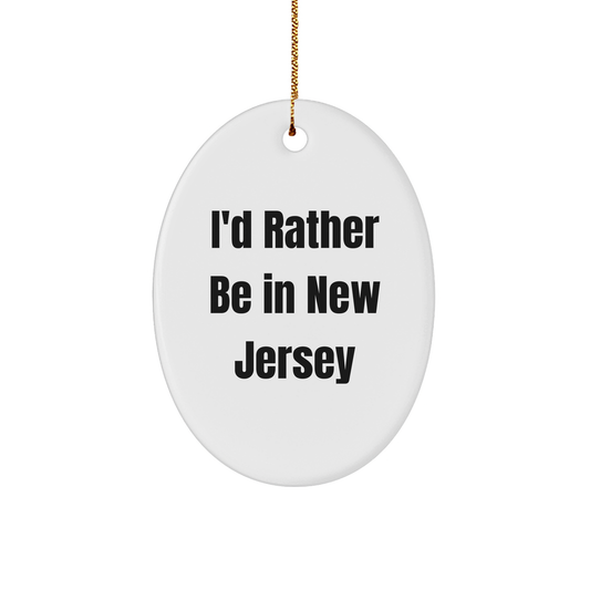 I'd Rather Be In New Jersey Oval Ornament Christmas Gifts