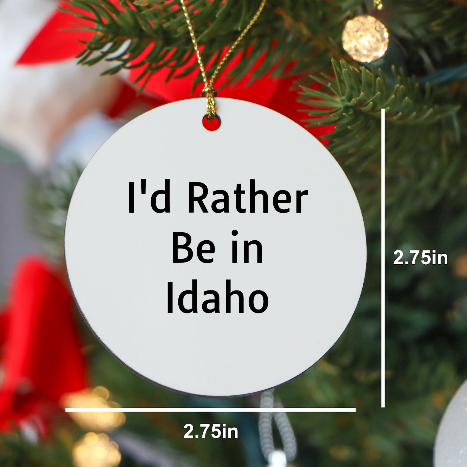 Idaho Circle Ornament I'd Rather Be In Idaho Funny Quote Gifts for Men Women Friends Family